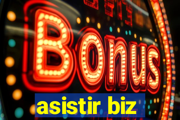 asistir biz